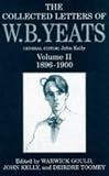 Collected Letters of W. B. Yeats: Volume II: 1896-1900 (Collected Letters of W B Yeats)