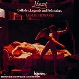 Liszt: Ballades, Legends & Polonaises
