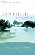 Santidad, el corazon purficado por Dios (Aviva Muestro Coarzon)