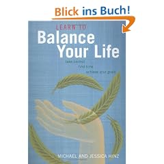 Learn to Balance Your Life: Take Control, Find Time, Achieve Your Goals