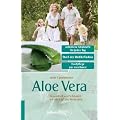 Aloe Vera: Gesundheit und Sch�nheit mit der Kraft der W�stenlilie
