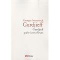 Gurdjeff parle � ses �l�ves
