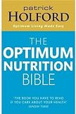 The Optimum Nutrition Bible: The Book You Have to Read If You Care About Your Health