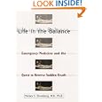 Life in the Balance: Emergency Medicine and the Quest to Reverse Sudden Death by  Mickey Eisenberg