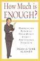 How Much Is Enough? Harness the Power of Your Money Story--And Change Your Life