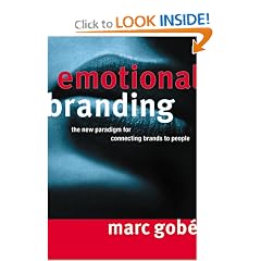 Emotional Branding: The New Paradigm for Connecting Brands to People