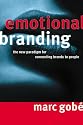 Emotional Branding: The New Paradigm for Connecting Brands to People