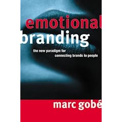 Emotional Branding: The New Paradigm for Connecting Brands to People