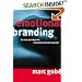 Emotional Branding: The New Paradigm for Connecting Brands to People