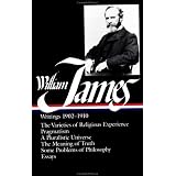 William James : Writings 1902-1910 : The Varieties of Religious Experience / Pragmatism / A Pluralistic Universe / The Meaning of Truth / Some Problems of Philosophy / Essays (Library of America)