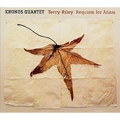Terry Riley: Requiem for Adam / The Philosopher's Hand