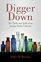 Digger Down: The Thrills and Spills of an Antique Bottle Collector