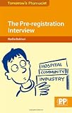 The Pre-registration Interview: Preparation for the Application Process (Tomorrow's Pharmacist)