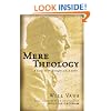 Mere Theology: A Guide to the Thought of C. S. Lewis