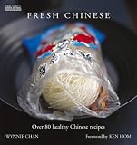 Fresh Chinese: Over 80 Healthy Chinese Recipes (Fresh...)