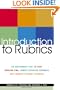 Introduction to Rubrics: An Assessment Tool to Save Grading Time, Convey Effective Feedback and Promote Student Learning