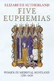 Five Euphemias : women in Scotland, 1200-1420