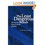The Least Dangerous Branch: The Supreme Court at the Bar of Politics