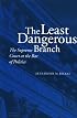 The Least Dangerous Branch: The Supreme Court at the Bar of Politics