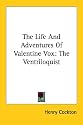 The Life And Adventures Of Valentine Vox: The Ventriloquist