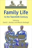 Family Life in the Twentieth Century: The History of the European Family Volume 3
