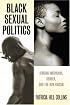 Black Sexual Politics: African Americans, Gender, and the New Racism