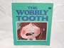 The Wobbly Tooth