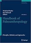 Handbook of Paleoanthropology: Vol I:Principles, Methods and Approaches Vol II:Primate Evolution and Human Origins Vol III:Phylogeny of Hominids