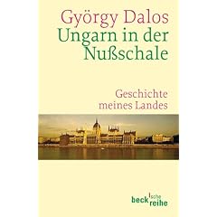 Ungarn in der Nu�schale: Geschichte meines Landes