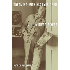 Dreaming With His Eyes Open: A Life of Diego Rivera