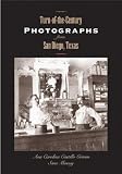 Turn-of-the-Century Photographs from San Diego, Texas