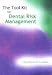 The Tool Kit for Dental Risk Management