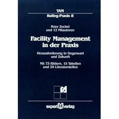 Facility Management in der Praxis. Herausforderung in Gegenwart und Zukunft
