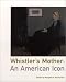 Books : Whistler's Mother: An American Icon