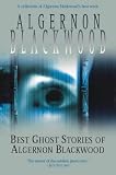 The Best Ghost Stories of Algernon Blackwood
