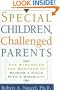 Special Children, Challenged Parents: The Struggles and Rewards of Raising a Child With a Disability