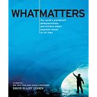 What Matters: The World's Preeminent Photojournalists and Thinkers Depict Essential Issues... by David Elliot Cohen