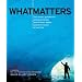 What Matters: The World's Preeminent Photojournalists and Thinkers Depict Essential Issues of Our Time