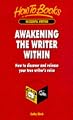 Awakening the Writer in You: How to Discover and Release Your Writer's Voice (How to Books : Successful Writing)