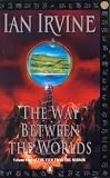 The Way Between the Worlds (The View From the Mirror, Book 4)