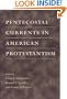 Pentecostal Currents in American Protestantism