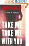 Take Me, Take Me with You: A Novel of Suspense