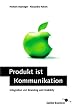 Produkt ist Kommunikation - Integration von Branding und Usability
