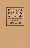 Handbook on Women and Aging: