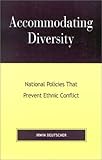 Accommodating Diversity: National Policies that Prevent Ethnic Conflict