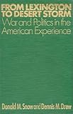 From Lexington to Desert Storm: War and Politics in the American Experience