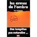 Les Armes de l'ombre : Des temp�tes pas naturelles