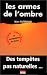 Les Armes de l'ombre : Des temp�tes pas naturelles