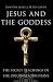 Jesus and the Goddess: The Secret Teachings of the Original Christians