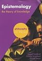 Epistemology: The Theory of Knowledge (Philosophy in Focus)